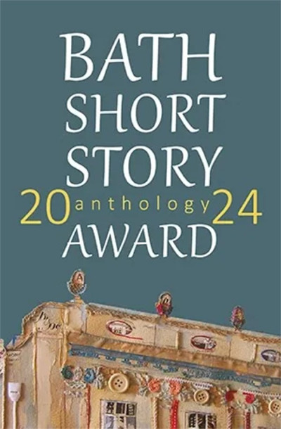 Bath Short Story Award Anthology featuring a story by Marie Gethins